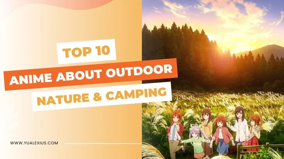 10 Great Anime About Outdoors, Nature, and Camping