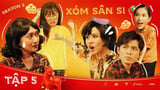 Xóm Sân Si 2 - Tập 5 - 49 Gặp 50
