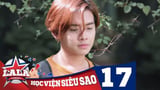 LA LA SCHOOL | TẬP 17 | Season 1 : Học Viện Siêu Sao (Phim Ca Nhạc Học Đường 2017)