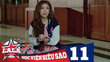 LA LA SCHOOL | TẬP 11 | Season 1 : Học Viện Siêu Sao (Phim Ca Nhạc Học Đường 2017)