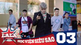 LA LA SCHOOL | TẬP 3 | Season 1 : Học Viện Siêu Sao (Phim Ca Nhạc Học Đường 2017)