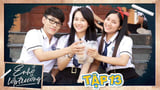 Ê! Nhỏ Lớp Trưởng! | Tập 13
