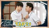 Ê! Nhỏ Lớp Trưởng! | Tập 21