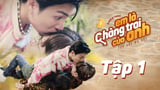 Em Là Chàng Trai Của Anh - Tập 1