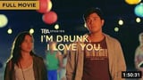 FULL MOVIE: "I'm Drunk, I Love You" (Maja Salvador, Paulo Avelino)