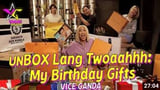 Vice Ganda pinasilip ang mga birthday gifts!