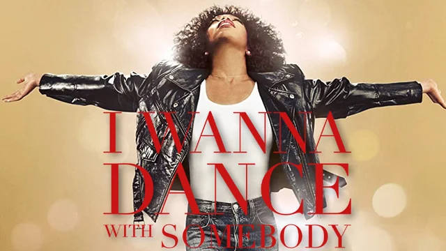 I Wanna Dance with Somebody ชีวิตสุดมหัศจรรย์…วิทนีย์ ฮุสตัน