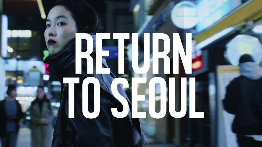 Return to Seoul คืนรังโซล