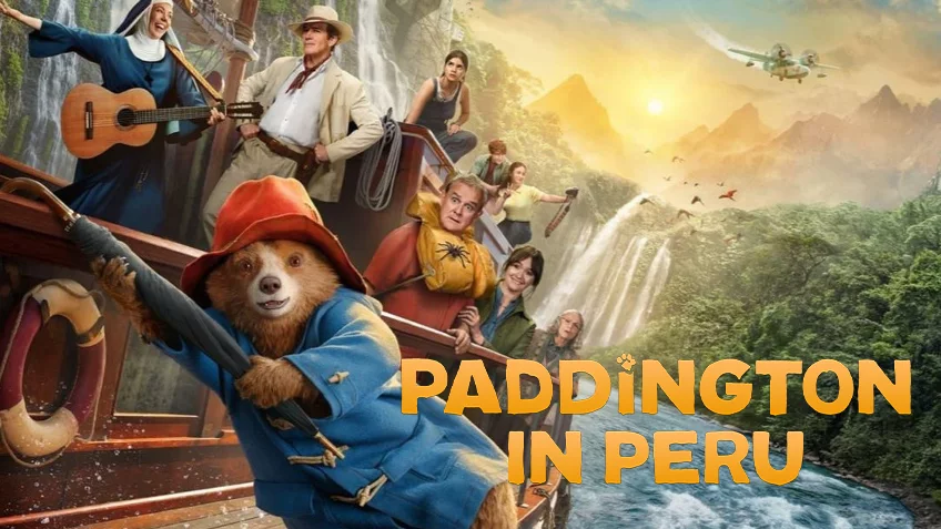 Paddington in Peru แพดดิงตัน คุณหมีผจญภัยป่าอะแมซอน