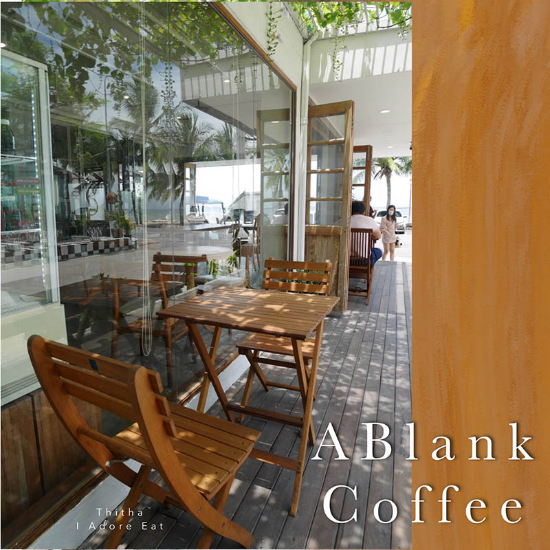 A Blank Coffee คาเฟ่ริมทะเล บางแสน