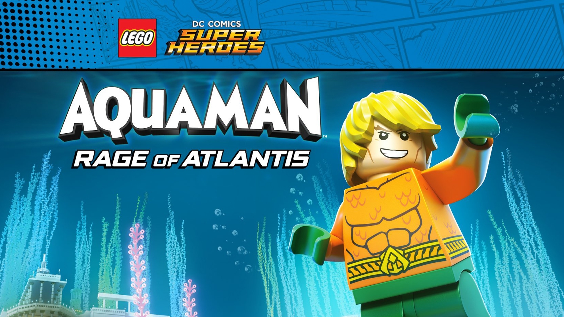 LEGO DC Comics Super Heroes: Aquaman - Rage of Atlantis LEGO DC Comics Super Heroes: Aquaman - Rage of Atlantis