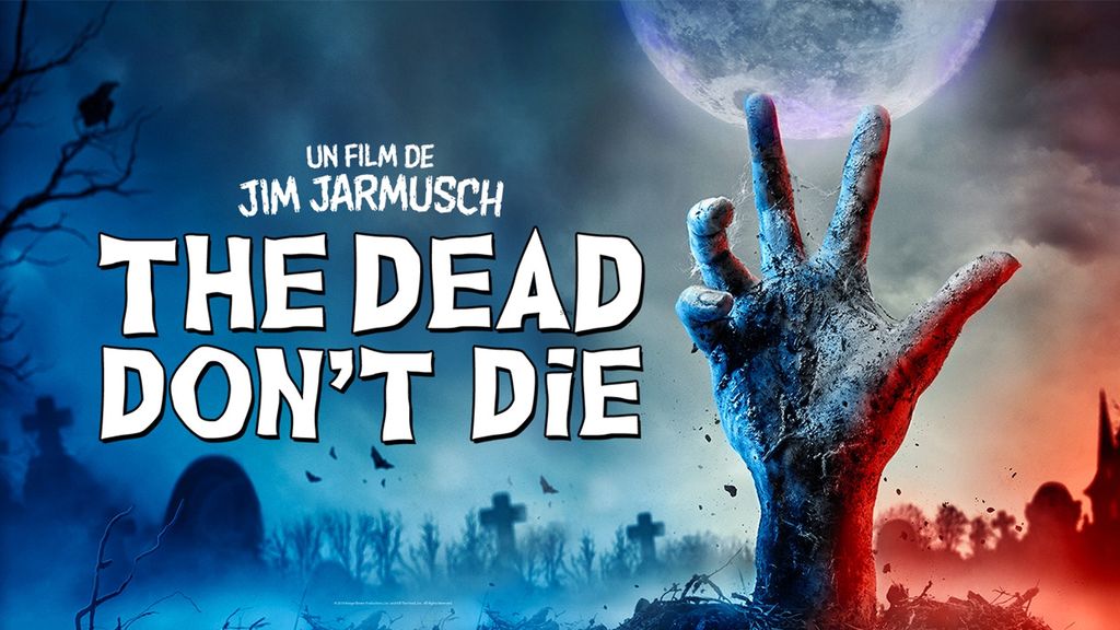 The Dead Don't Die The Dead Don't Die