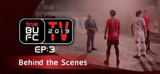 EP.03 | True BUFC TV 2019
