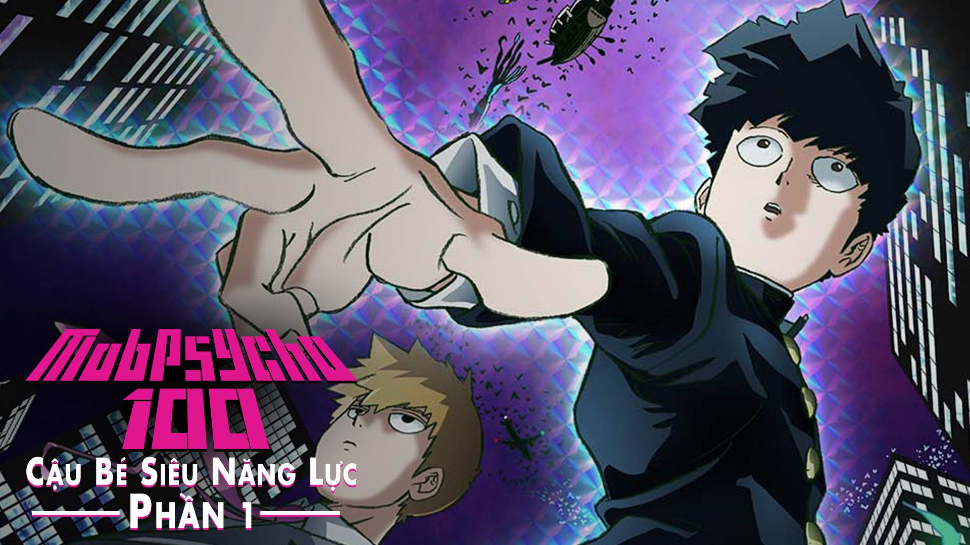 4 Lý do để xem Anime [Mob Psycho 100] – Maybe you can be what you want to  be – Truyện Bản Quyền