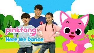 Pinkfong Here We Dance