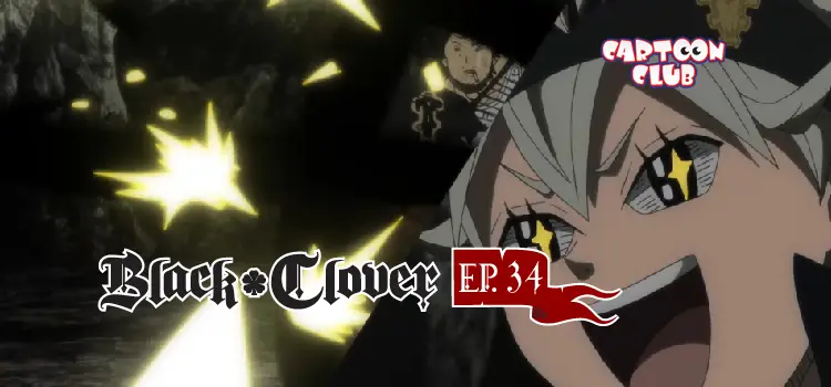 EP.34 | แบล็คโคลเวอร์ ซีซัน 1