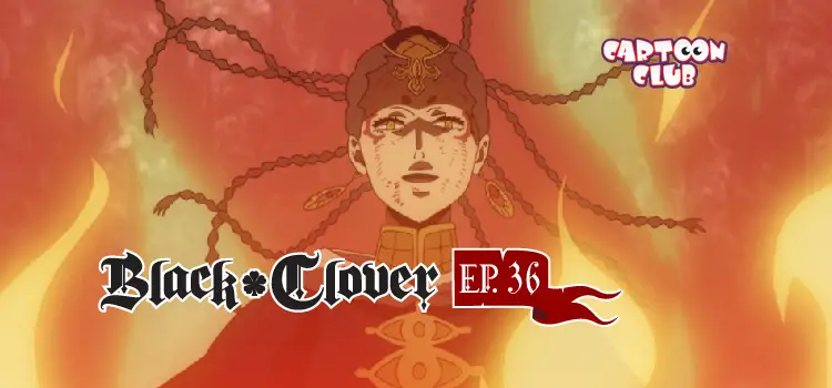 EP.36 | แบล็คโคลเวอร์ ซีซัน 1