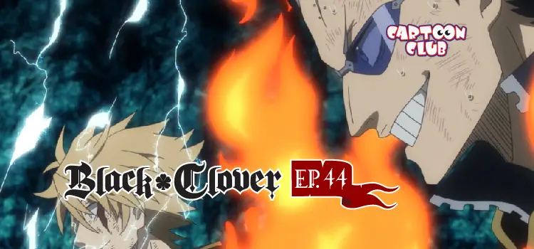 EP.44 | แบล็คโคลเวอร์ ซีซัน 1