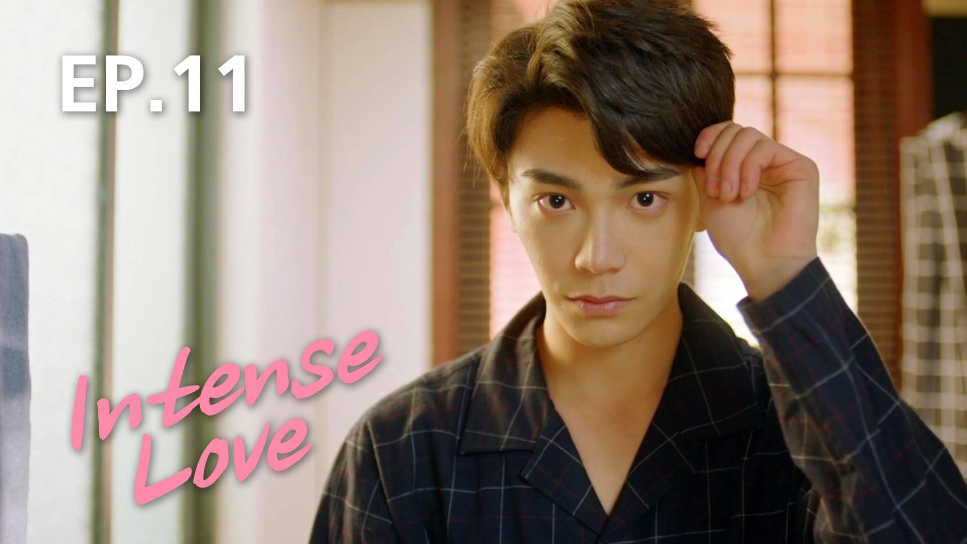 EP.11 Intense Love