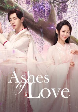 Ashes Of Love - Watch Series Online