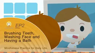 Ep2 Brushing Teeth, Washing Face and Having a Bath | Mindfulness Practice for Daily Life.