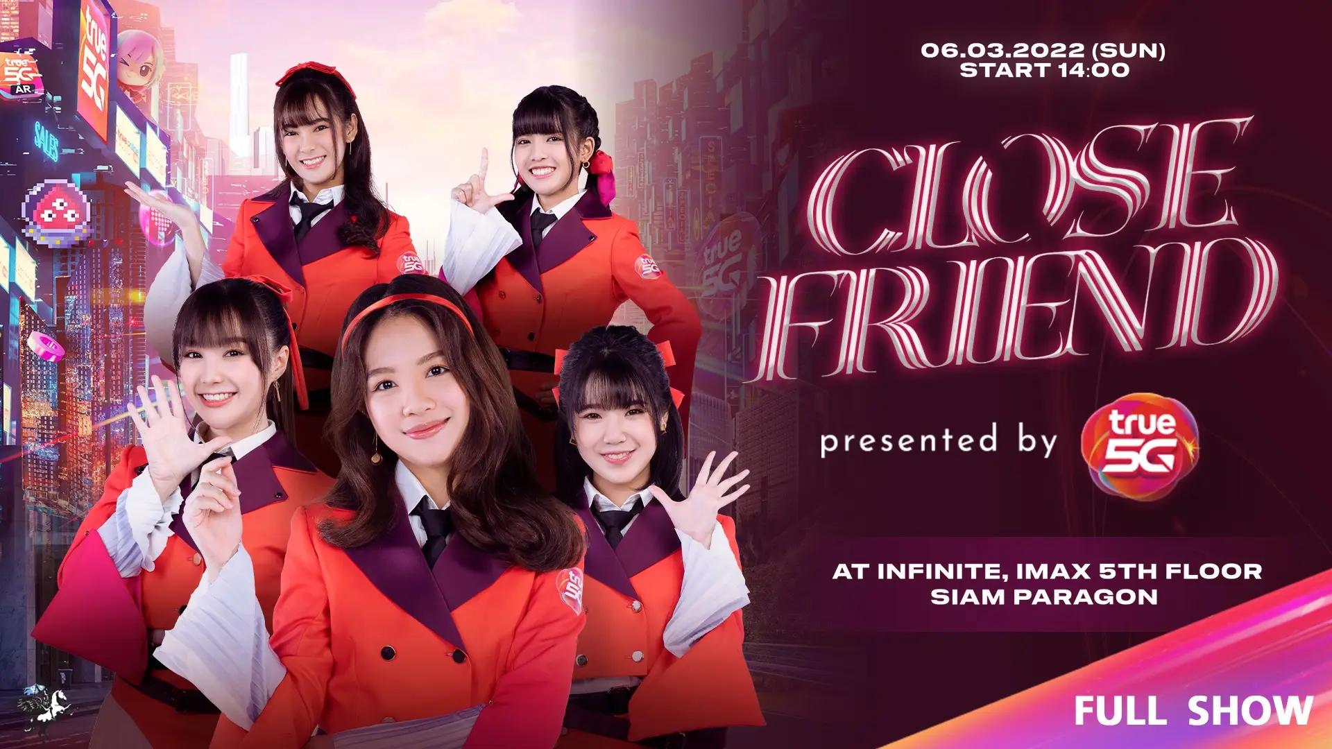 Close Friend presented by TRUE 5G