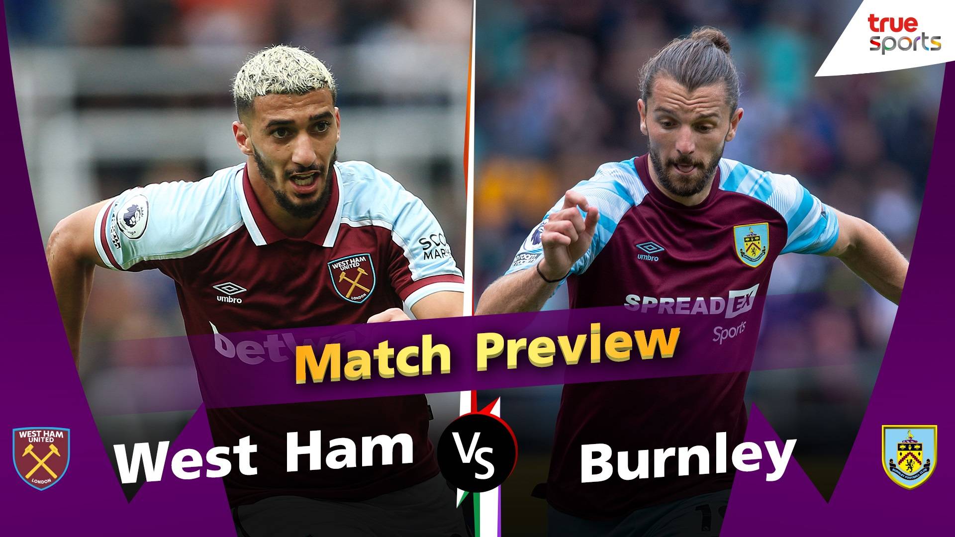 พรีเมียร์ลีก พรีวิวก่อนแข่ง สัปดาห์ที่33 | West Ham United Vs Burnley ...