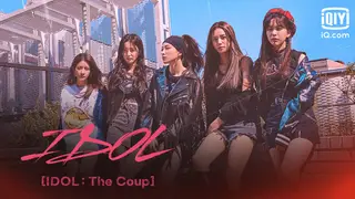 IDOL: The Coup | Watch More Episodes on iQIYI