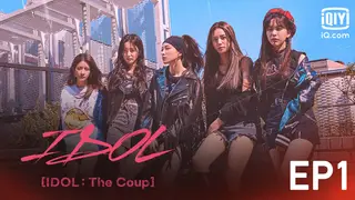 EP.01 | IDOL: The Coup