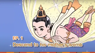 Ep.1 : Descend to his mother's womb | The Life of the Buddha