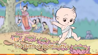 Ep.2 : The Birth of Bodhisattva | The Life of the Buddha