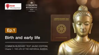 Ep.1 : Birth and early life | Chapter 1 : THE LIFE OF THE HISTORICAL BUDDHA.
