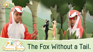 The Fox Without a Tail | Dhamma Stories. | Dhamma Stories