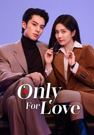 Only for Love