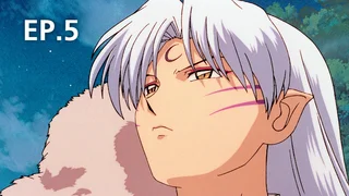 EP.05 | Inuyasha Season 1