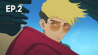 EP.02 | Trigun Stampede