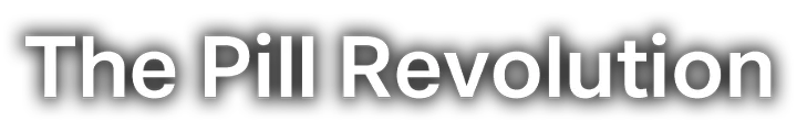 The Pill Revolution