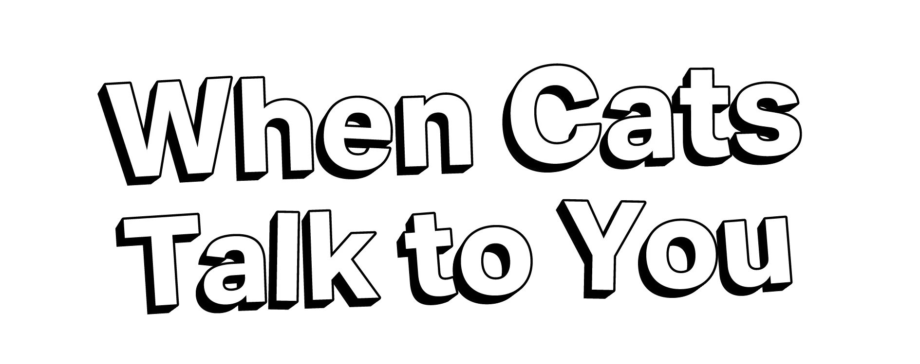 When Cats Talk to You