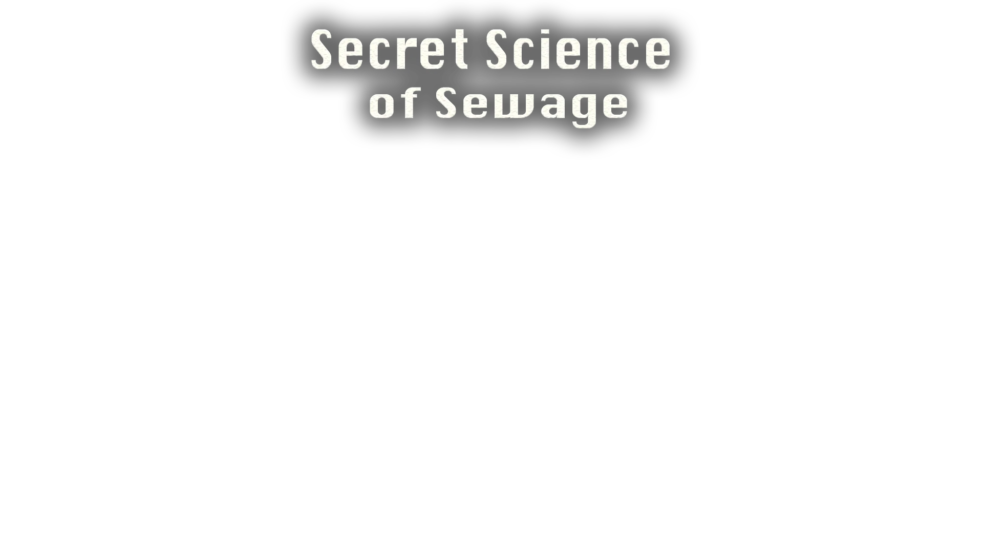 Secret Science of Sewage