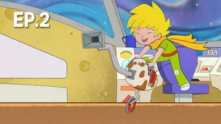EP.02 | The Little Prince and Friends