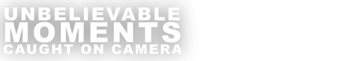 Unbelievable Moments Caught on Camera S7