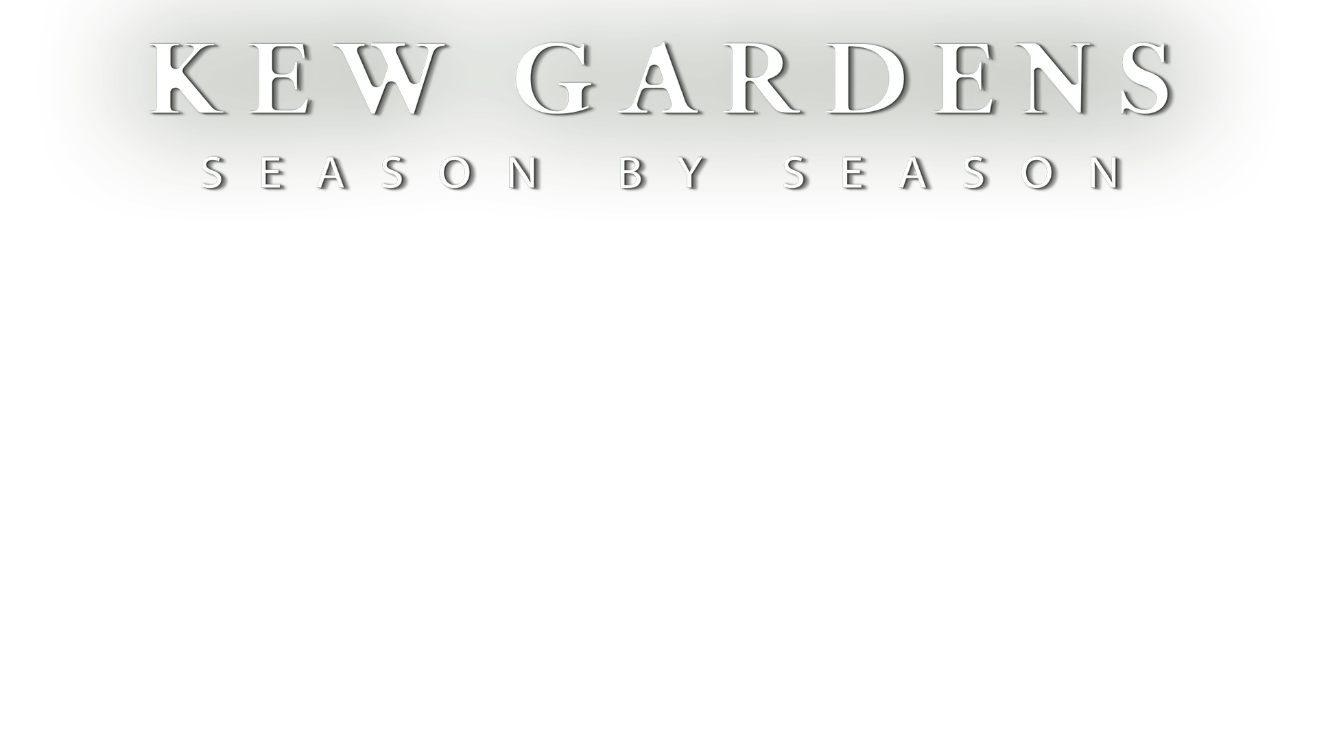 Kew Gardens: Season by Season S2