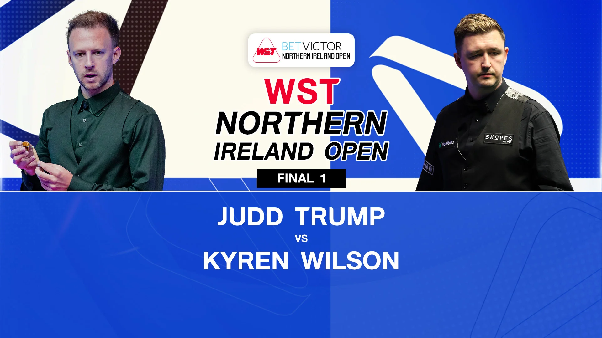 Judd Trump vs Kyren Wilson (Final1) World Snooker Northern Ireland