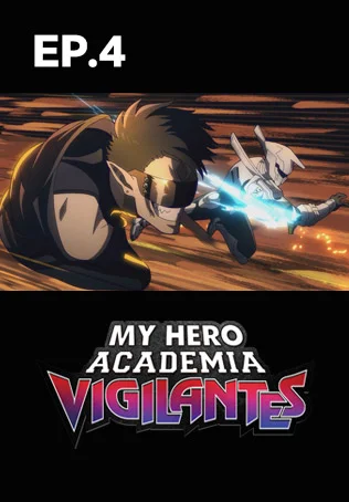 EP.04 | My Hero Academia: Vigilantes