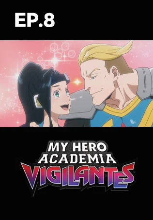EP.08 | My Hero Academia: Vigilantes
