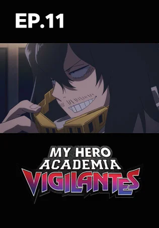 EP.11 | My Hero Academia: Vigilantes