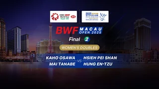Osawa/Tanabe vs Hsieh/Hung (Final WD) : BWF Macau Open 2025