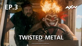 EP.03 | Twisted Metal Season 2