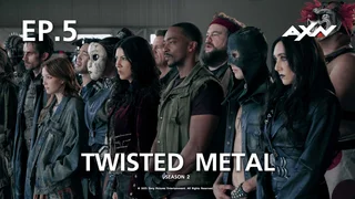 EP.05 | Twisted Metal Season 2
