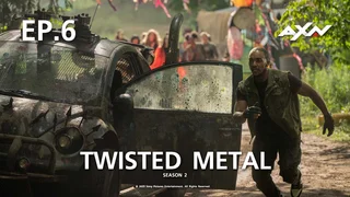 EP.06 | Twisted Metal Season 2